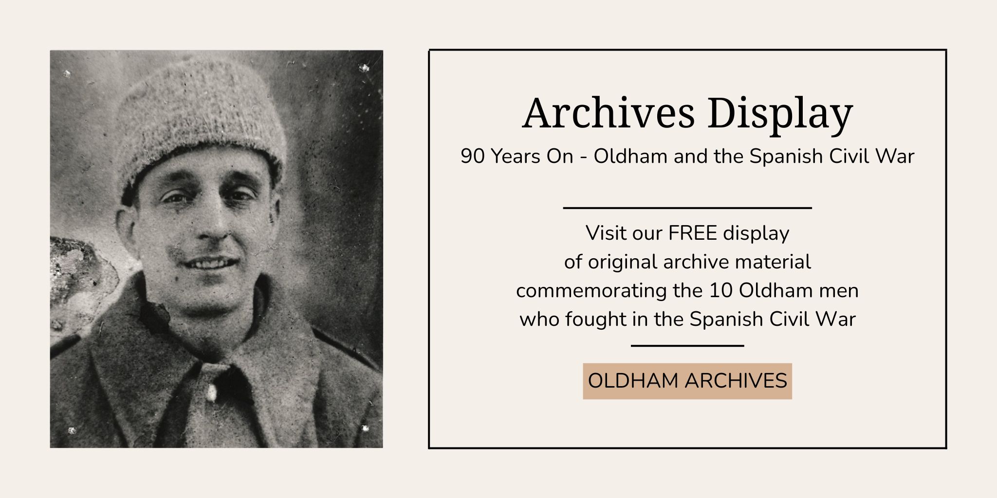 Event advertisement for an archives display about Oldham and the Spanish Civil War with an image of Charles Armitage on the left and text describing the event on the right: "Archives Display, 90 Years On - Oldham and the Spanish Civil War, visit our FREE display of original archive material commemorating the 10 Oldham men who fought in the Spanish Civil War"
